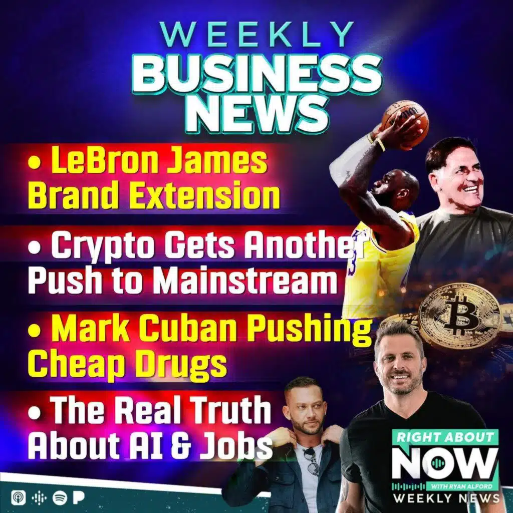 The Real Truth About AI & Jobs - LeBron James Brand Extension - Mark Cuban Pushing Cheap Drugs - Crypto Gets Another Push to Mainstream
