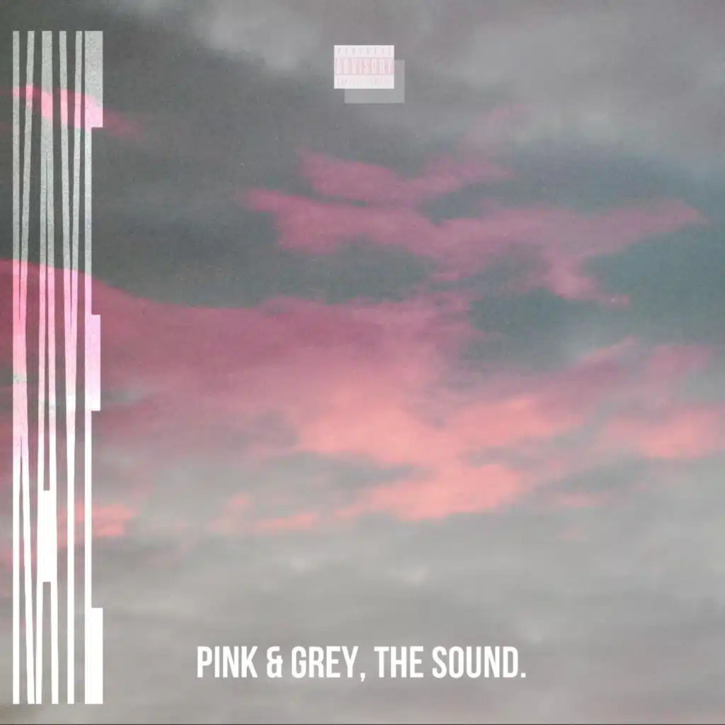 PINK & GREY, THE SOUND.