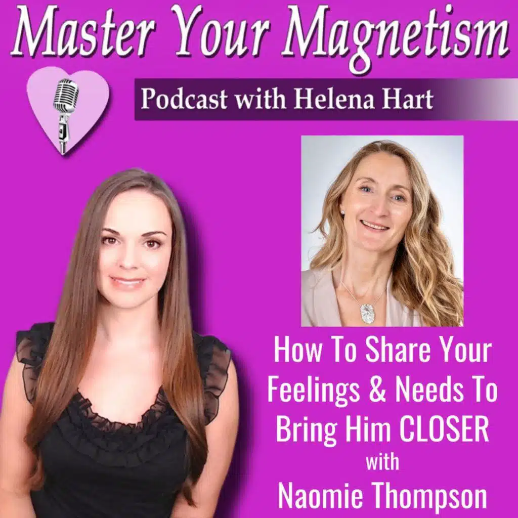 The Feminine Way To Communicate Your Feelings & Desires To Bring A Man CLOSER & Inspire Him To Meet Your Needs