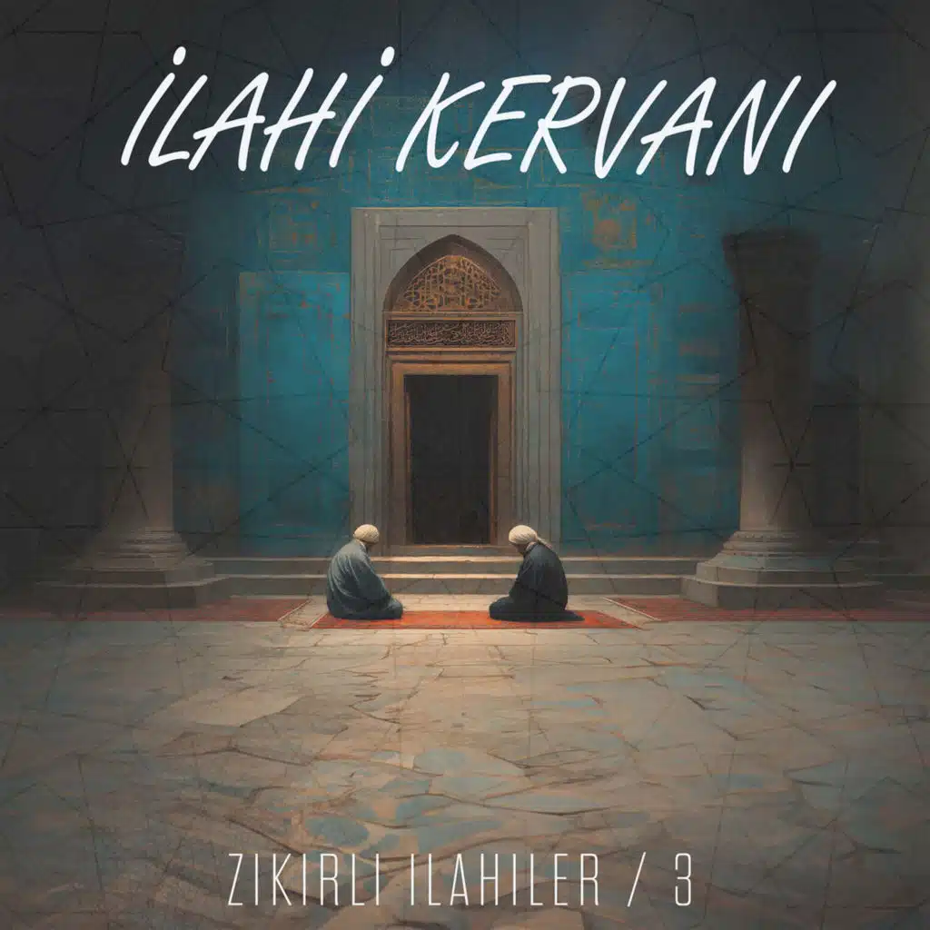 İlahi Kervanı - Zikirli İlahiler / 3