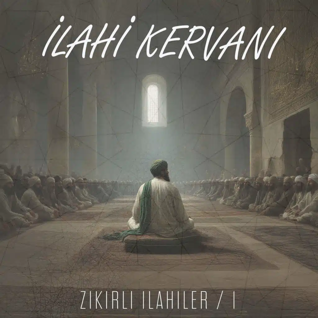 İlahi Kervanı - Zikirli İlahiler / 1