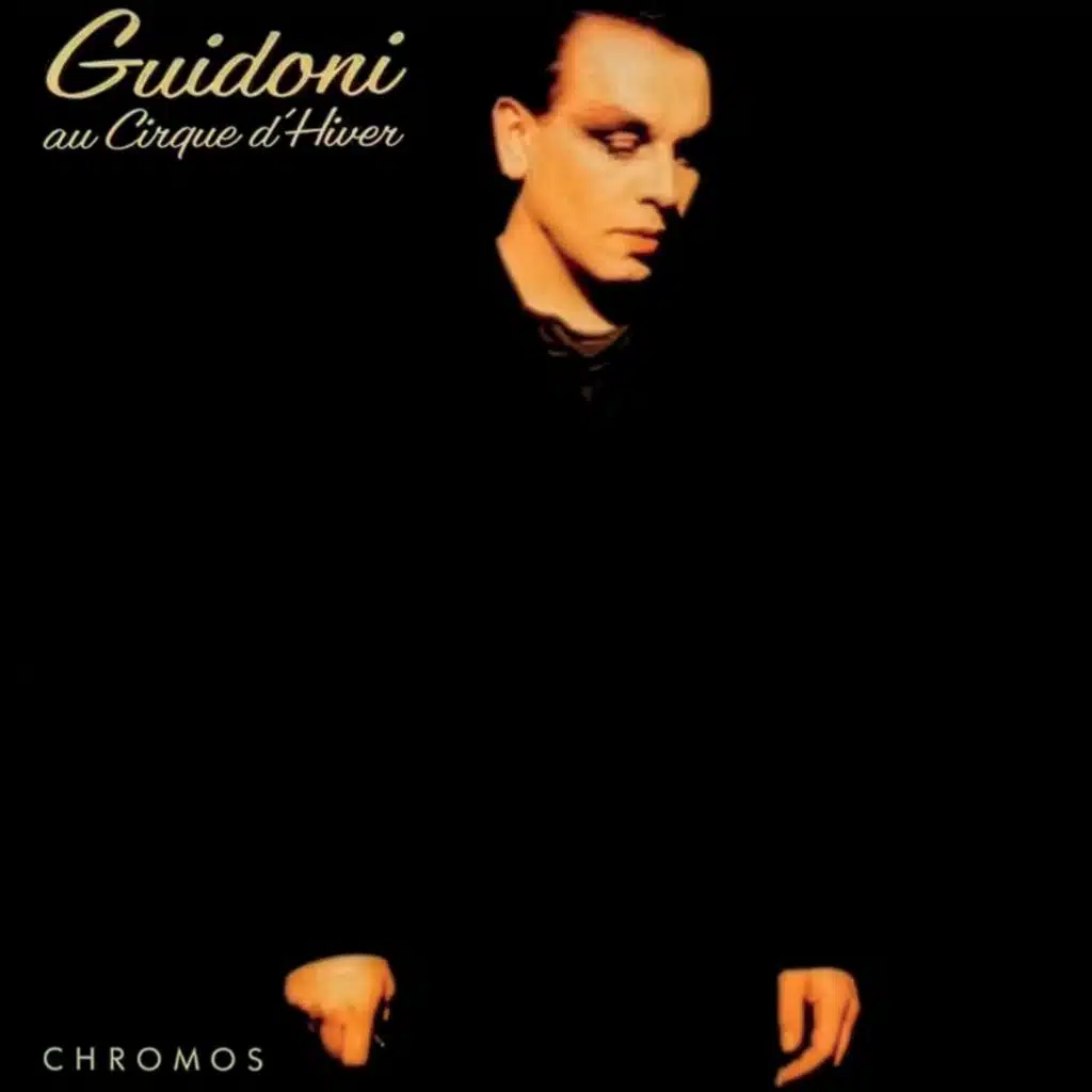 Guidoni au Cirque d'Hiver : Chromos (Live / Octobre 1985)