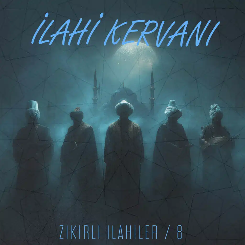 İlahi Kervanı - Zikirli İlahiler / 8