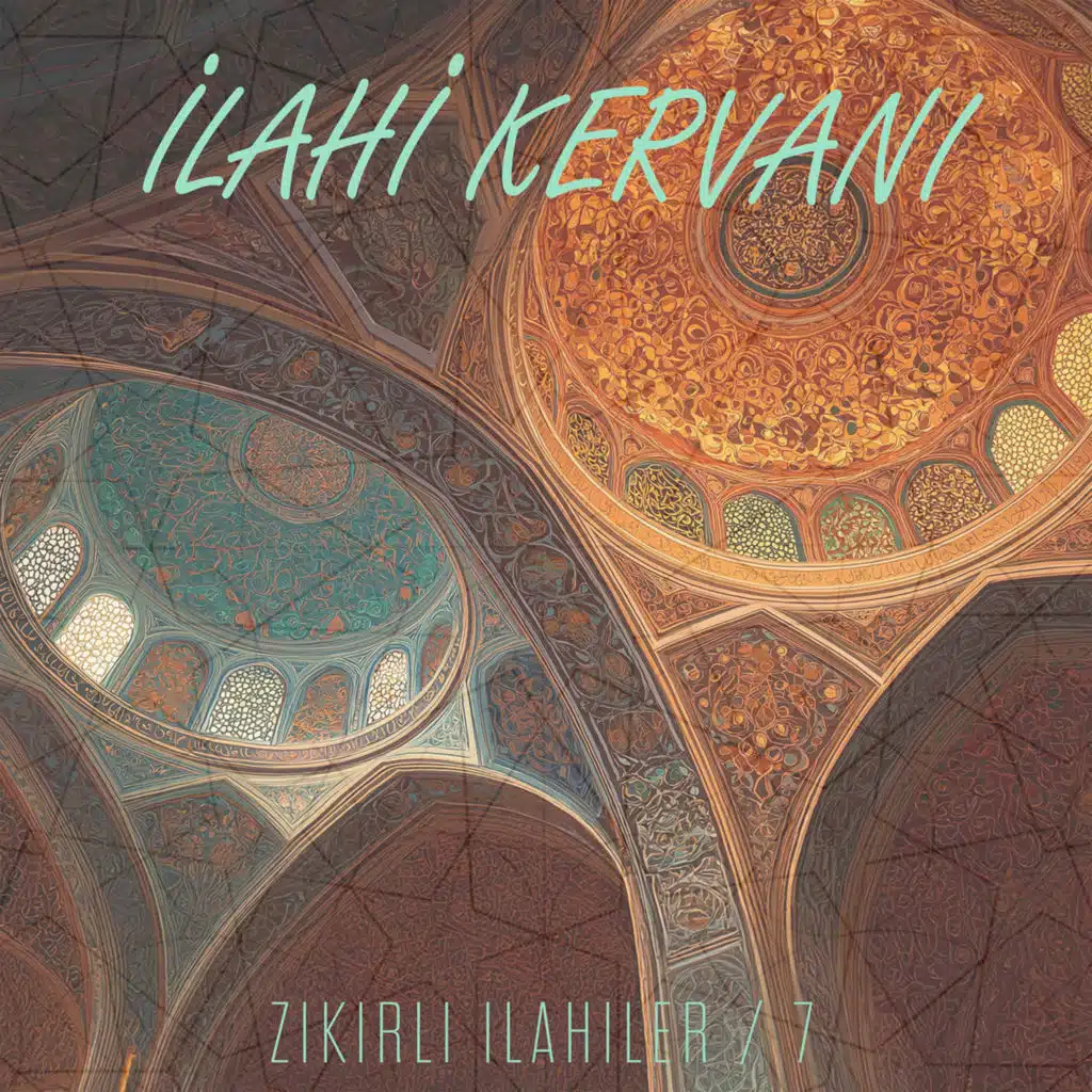 İlahi Kervanı - Zikirli İlahiler / 7