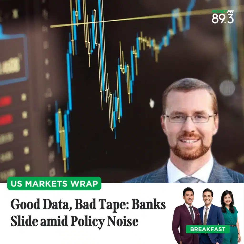 US Markets Wrap: Good Data, Bad Tape - Banks Slide as Policy Noise Rattles Markets”