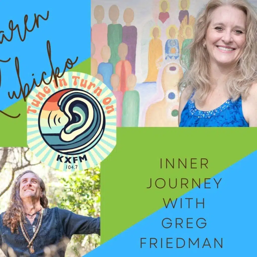 Inner Journey with Greg Friedman welcomes Karen Kubicko