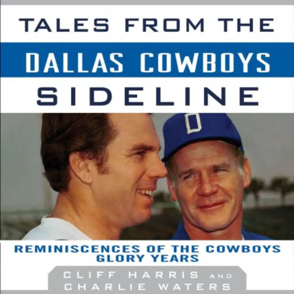 Tales from the Dallas Cowboys Sideline by Cliff Harris, Charlie Waters