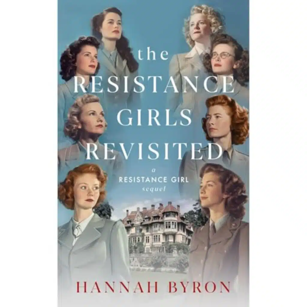 The Resistance Girls Revisited by Hannah Byron