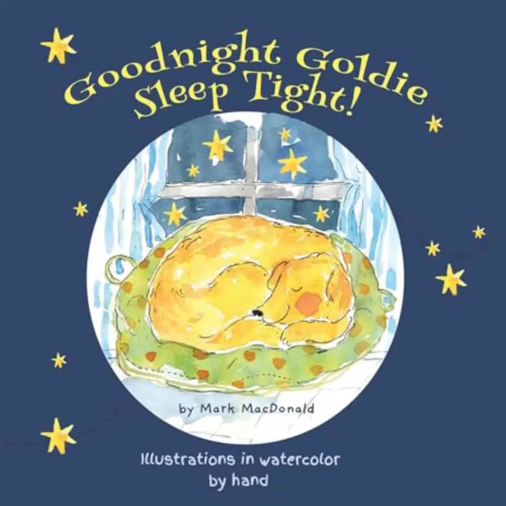 Goodnight Goldie, Sleep Tight! by M MacDonald