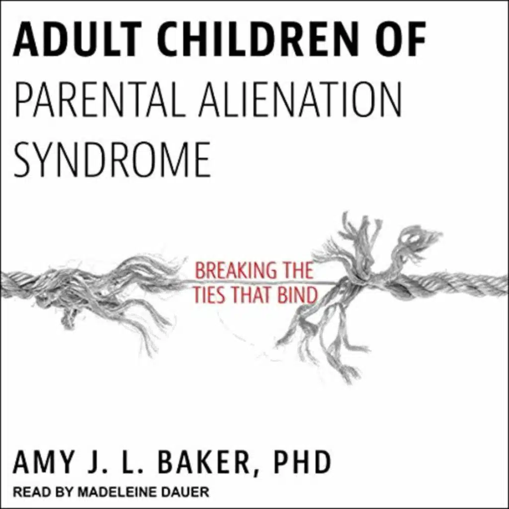 Adult Children of Parental Alienation Syndrome by Amy J. L. Baker PhD