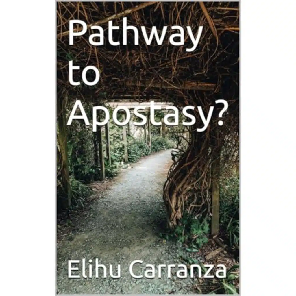 Pathway to Apostasy? by Elihu Carranza