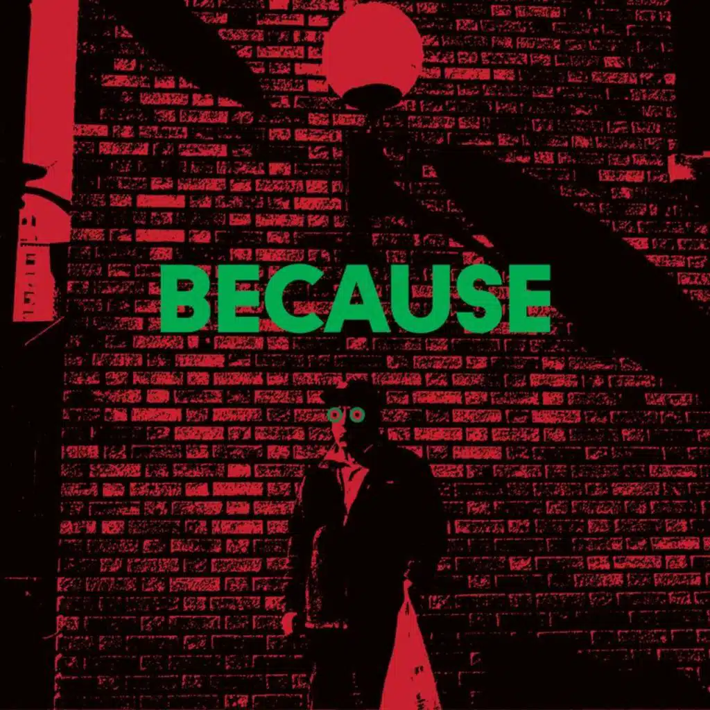 Because (feat. Dylan Cartlidge, Joey Bada$$ & Russ)