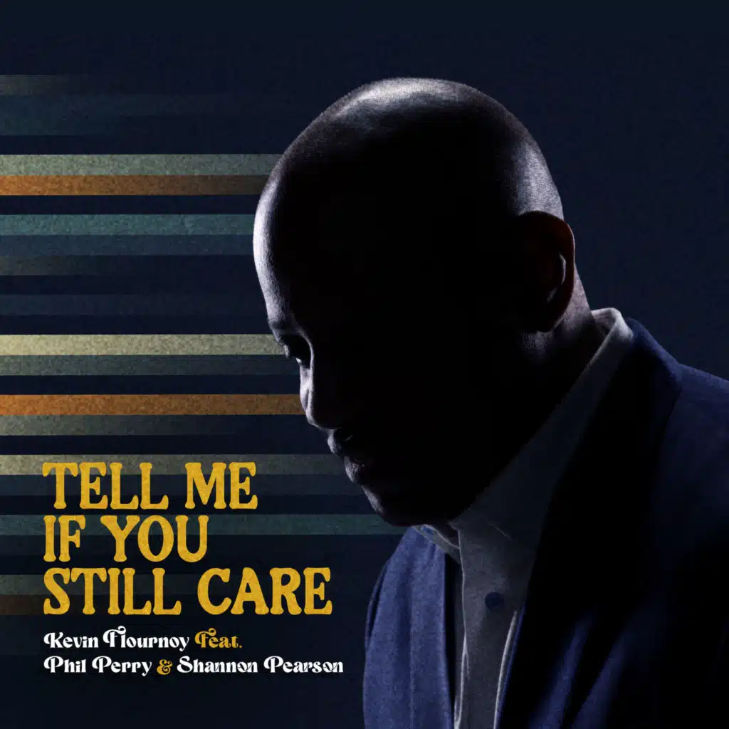 Tell Me If You Still Care (feat. Shannon Pearson & Phil Perry)