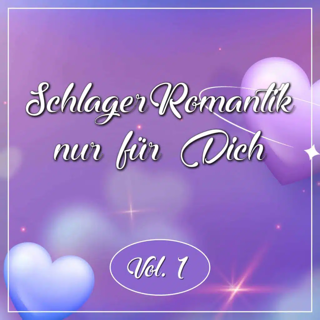 Schlager Romantik nur für Dich, Vol. 1
