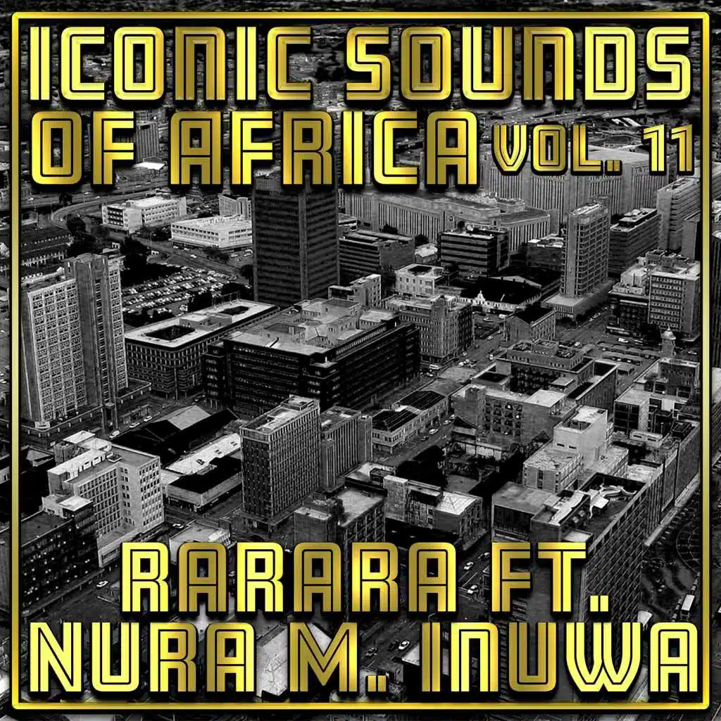 Iconic Sounds Of Africa - Vol. 11 (feat. Nura M Inuwa)