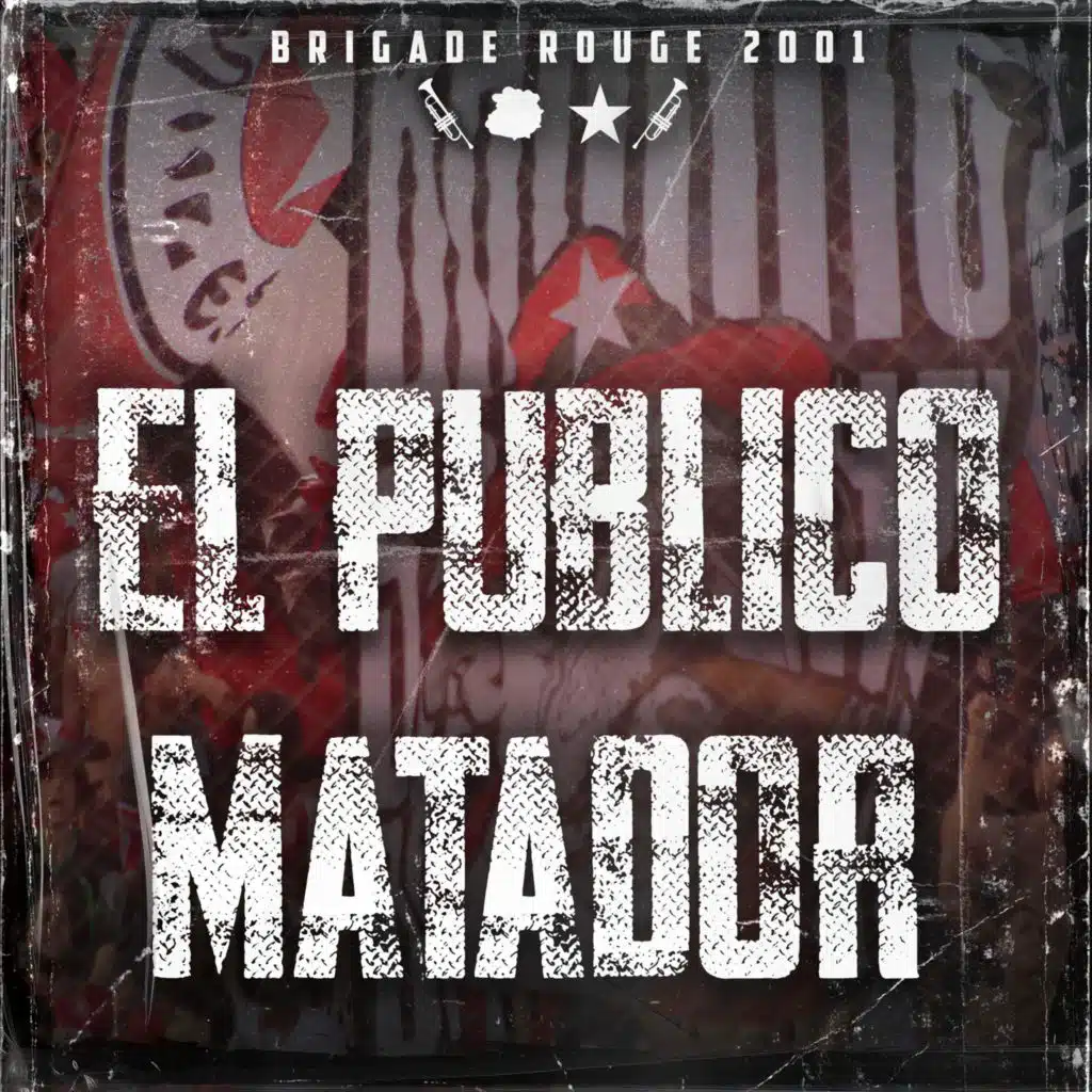 Brigade Rouge... Pour Tous (El Publico Matador Vol. 2)