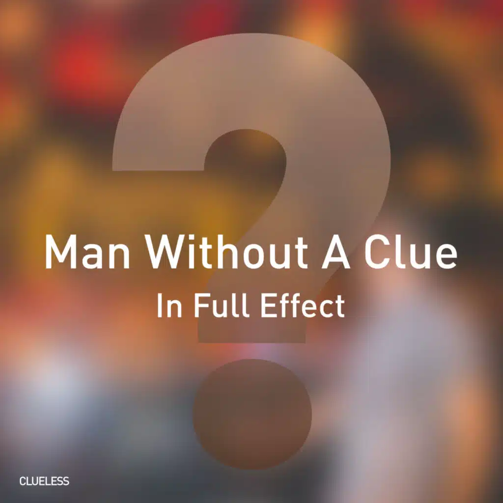 Man Without A Clue