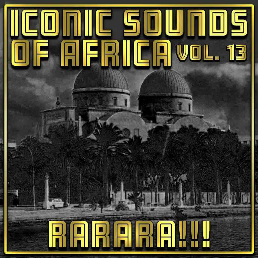 Iconic Sounds Of Africa - Vol. 13