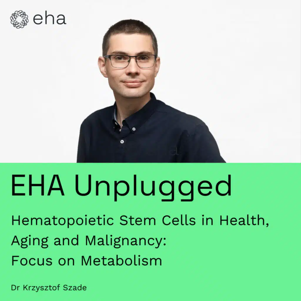 Hematopoietic Stem Cells in Health, Aging and Malignancy: Focus on Metabolism (EHA2024)