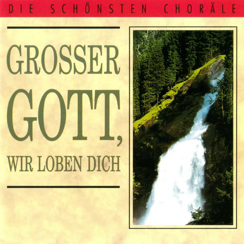 Großer Gott, wir loben dich - Die schönsten Choräle