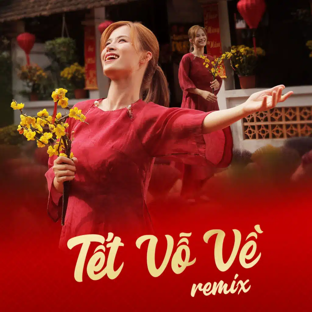 Tết Vỗ Về (Remix) [feat. Bùi Công Nam]