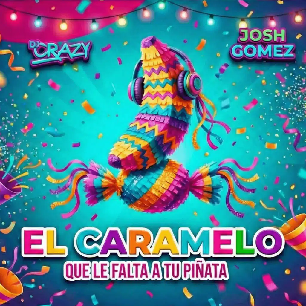 El Caramelo Que Le Falta A Tu Piñata (feat. DJ Crazy)