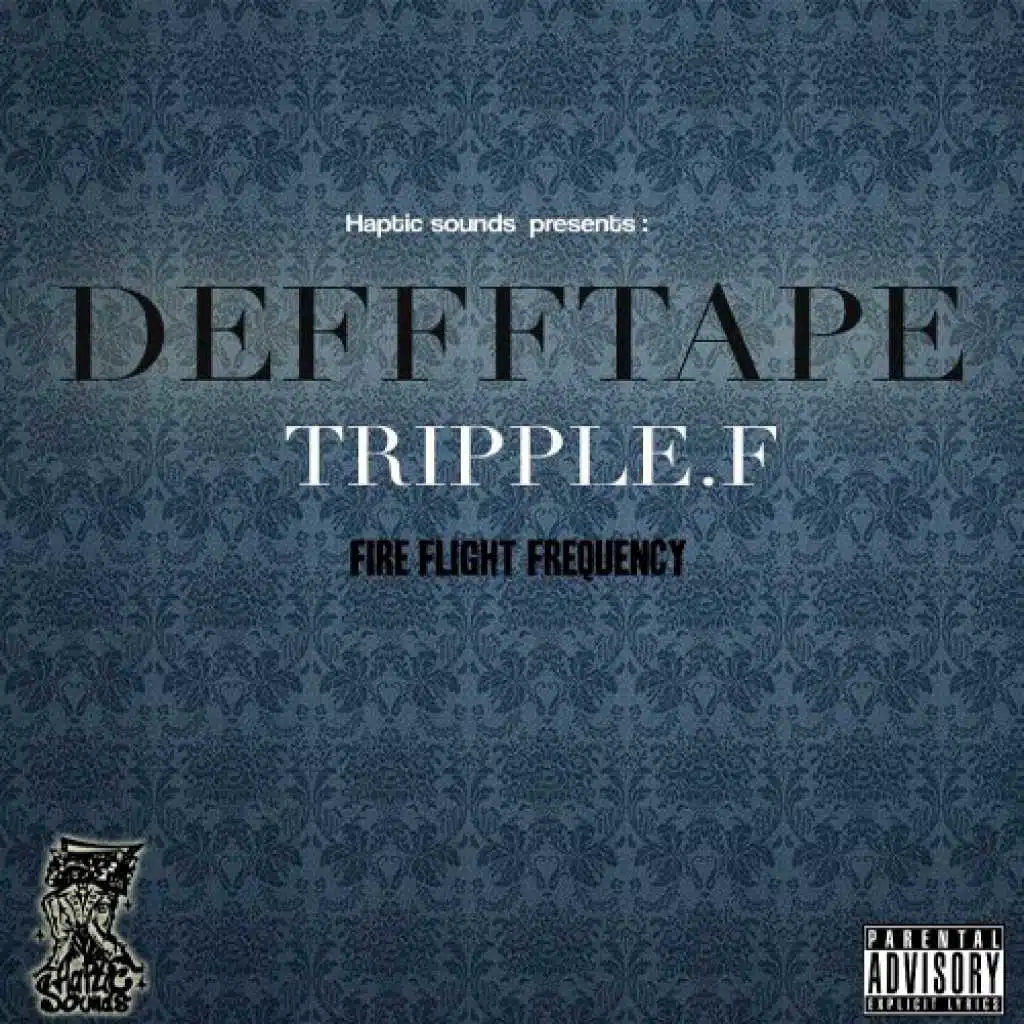 Deffftape: Tripple F