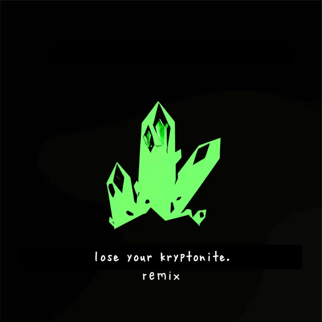 lose your kryptonite.