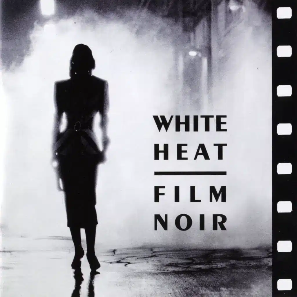 White Heat: Film Noir
