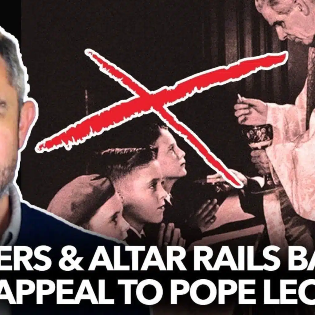 1283: Altar Rails and Kneelers Banned: Priests appeal to Pope Leo! Dr. Taylor Marshall