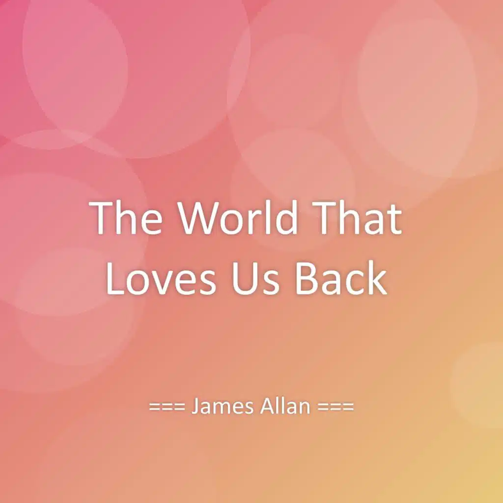 The World That Loves Us Back
