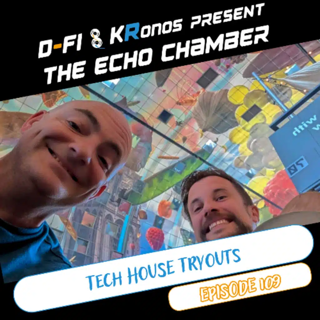 Episode 109 - Tech House Tryouts