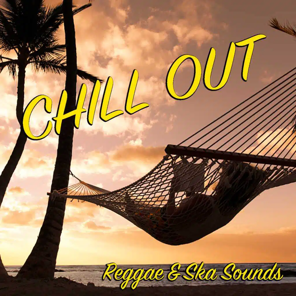 Chill Out Reggae & Ska Sounds
