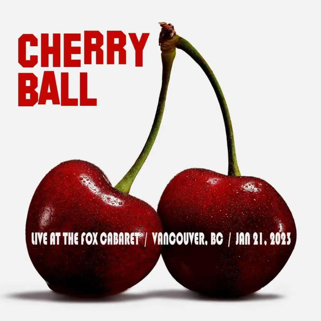 Cherry Ball (Live at the Fox Cabaret)