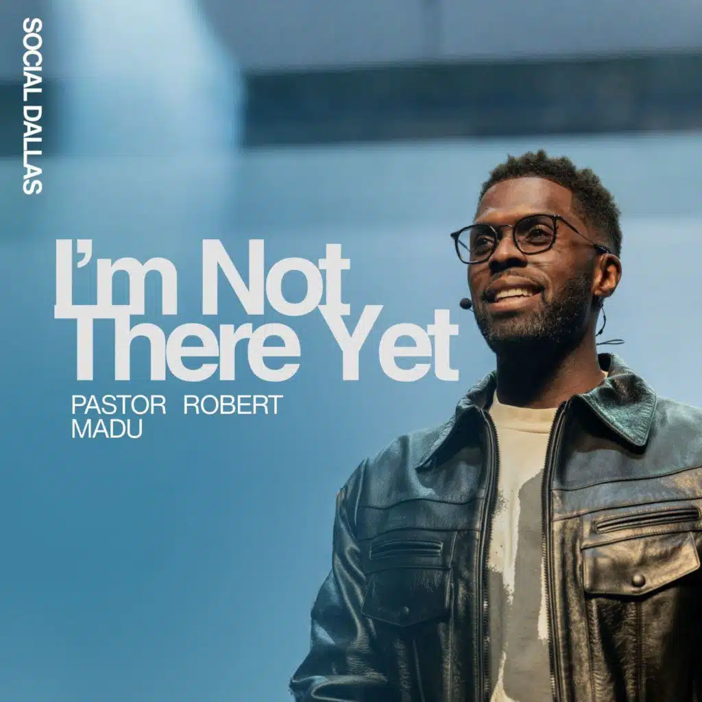 I’m Not There Yet I Robert Madu I Social Dallas