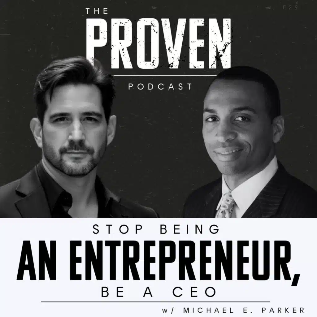 Stop Being an Entrepreneur, Be a CEO - Michael E. Parker