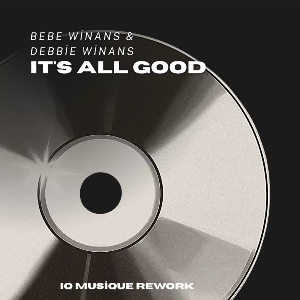 BeBe Winans feat. Debbie Winans - It's All Good (IQ Musique Rework)