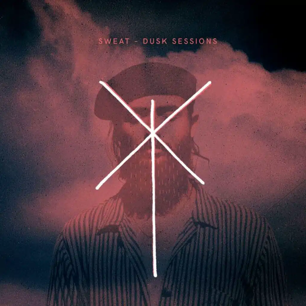 Sweat (Dusk Sessions)