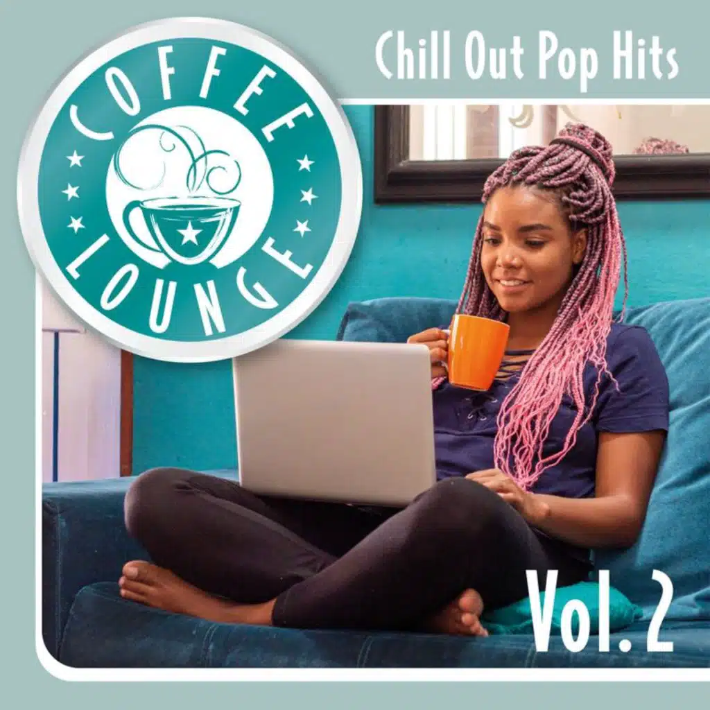 Coffee Lounge: Chill Out Pop Hits (Vol. 2)