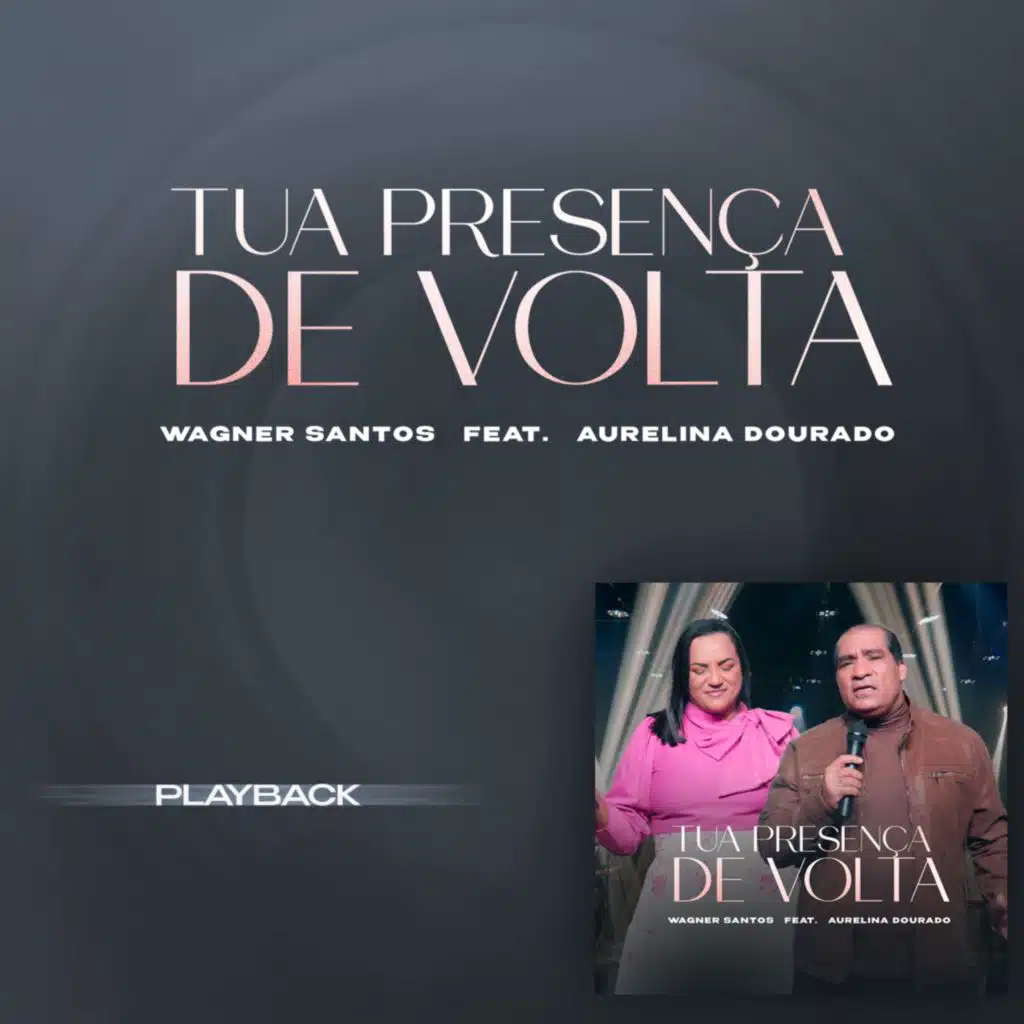 Tua Presença de Volta (Playback) [feat. Aurelina Dourado]