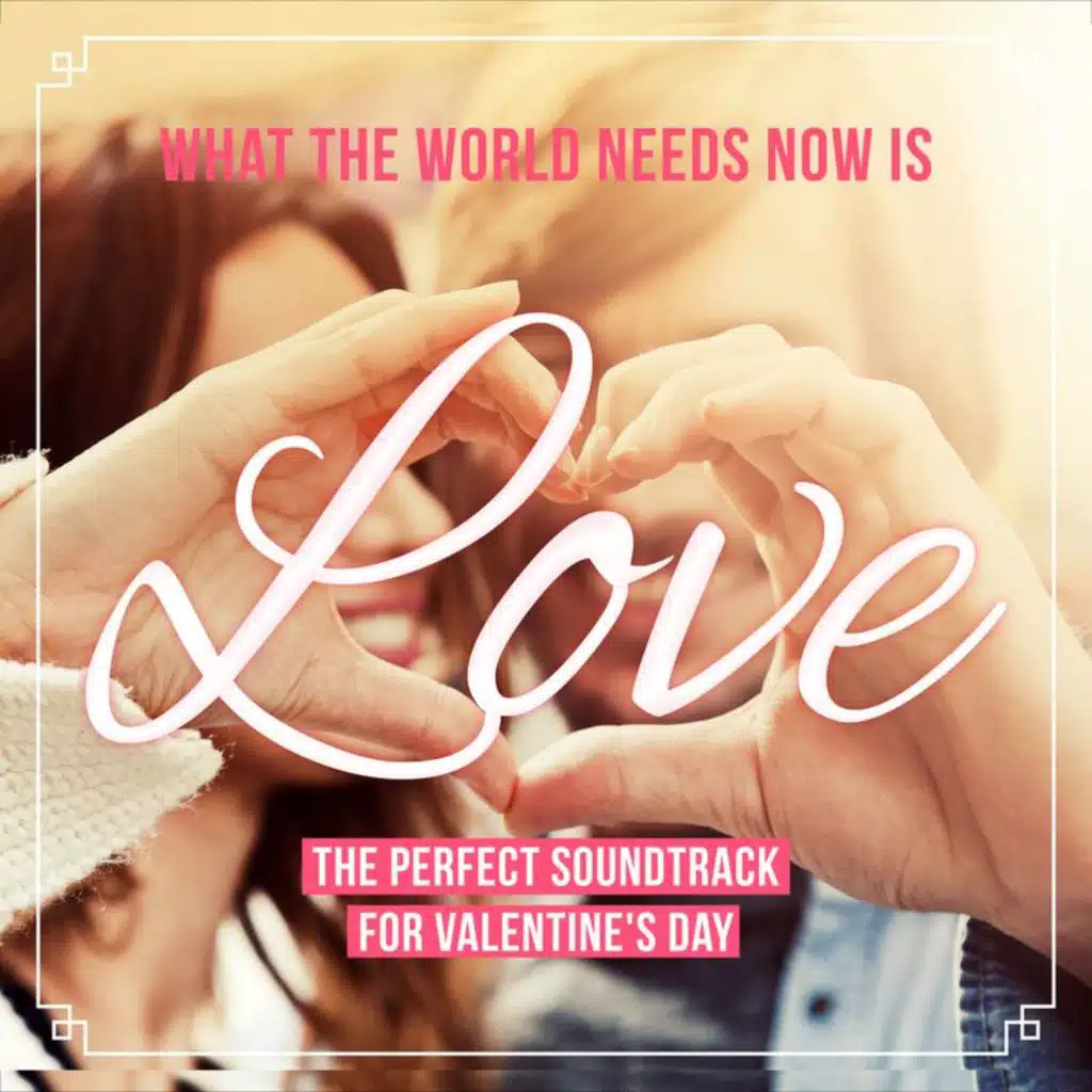 What the World Needs Now Is Love