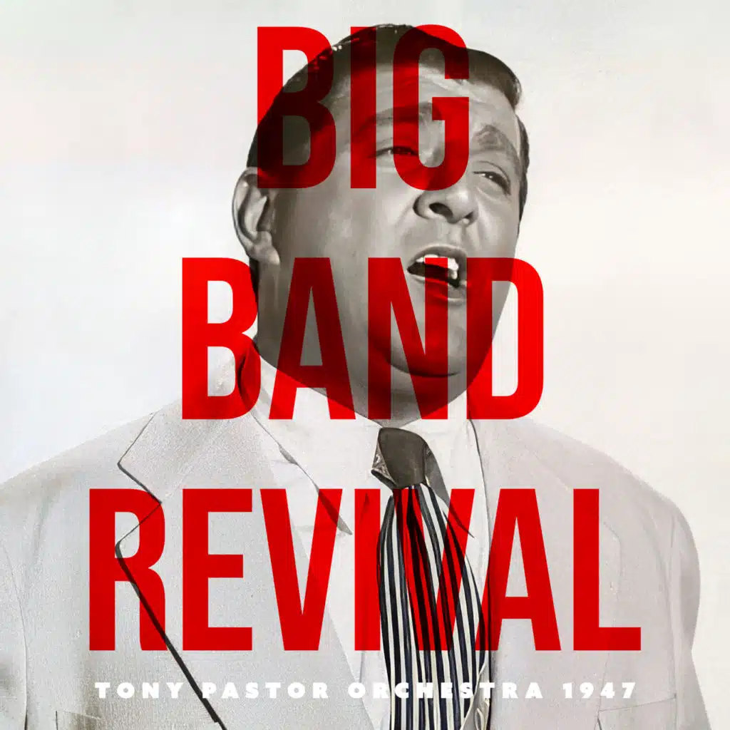 Big Band Revival - Tony Pastor Orchestra 1947
