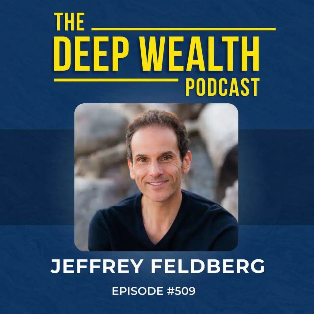 Deal Maker Jeffrey Feldberg’s Confession: The Invisible Habit Killing Deals & Profits And How To Break Free (#509)