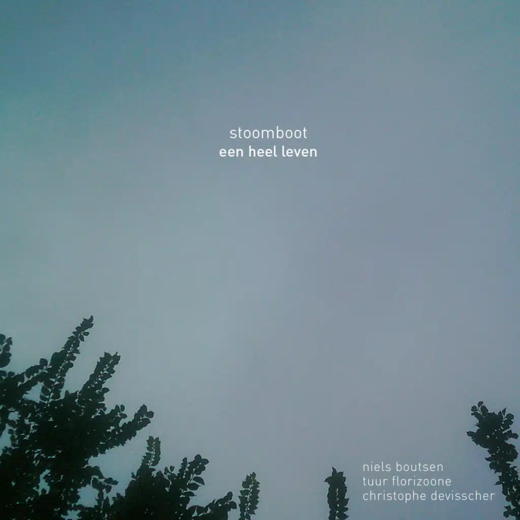 een heel leven (feat. Christophe Devisscher & Tuur Florizoone)