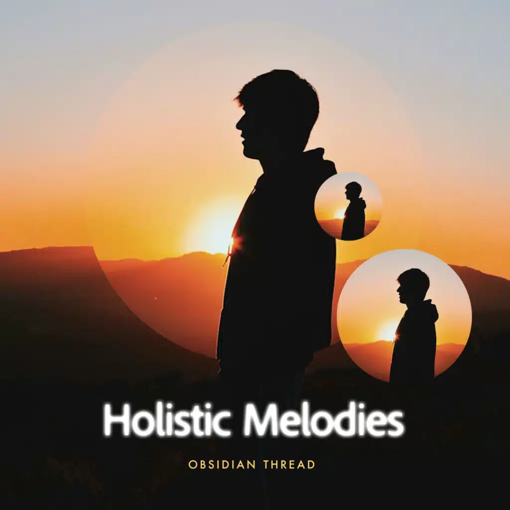 Holistic Melodies