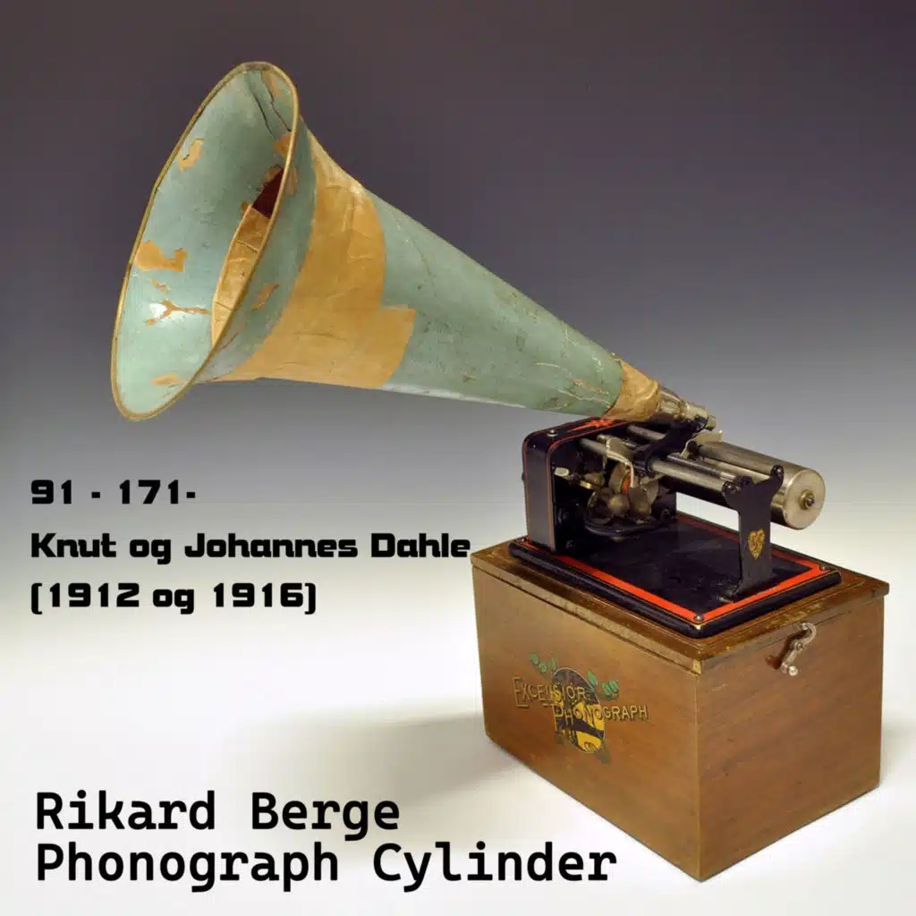 Rikard Berge - Phonograph Cylinder 91-171 - Knut og Johannes Dahle (1912 og 1916)