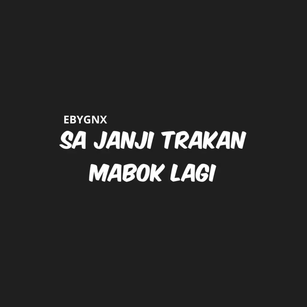 Sa Janji Trakan Mabok Lagi