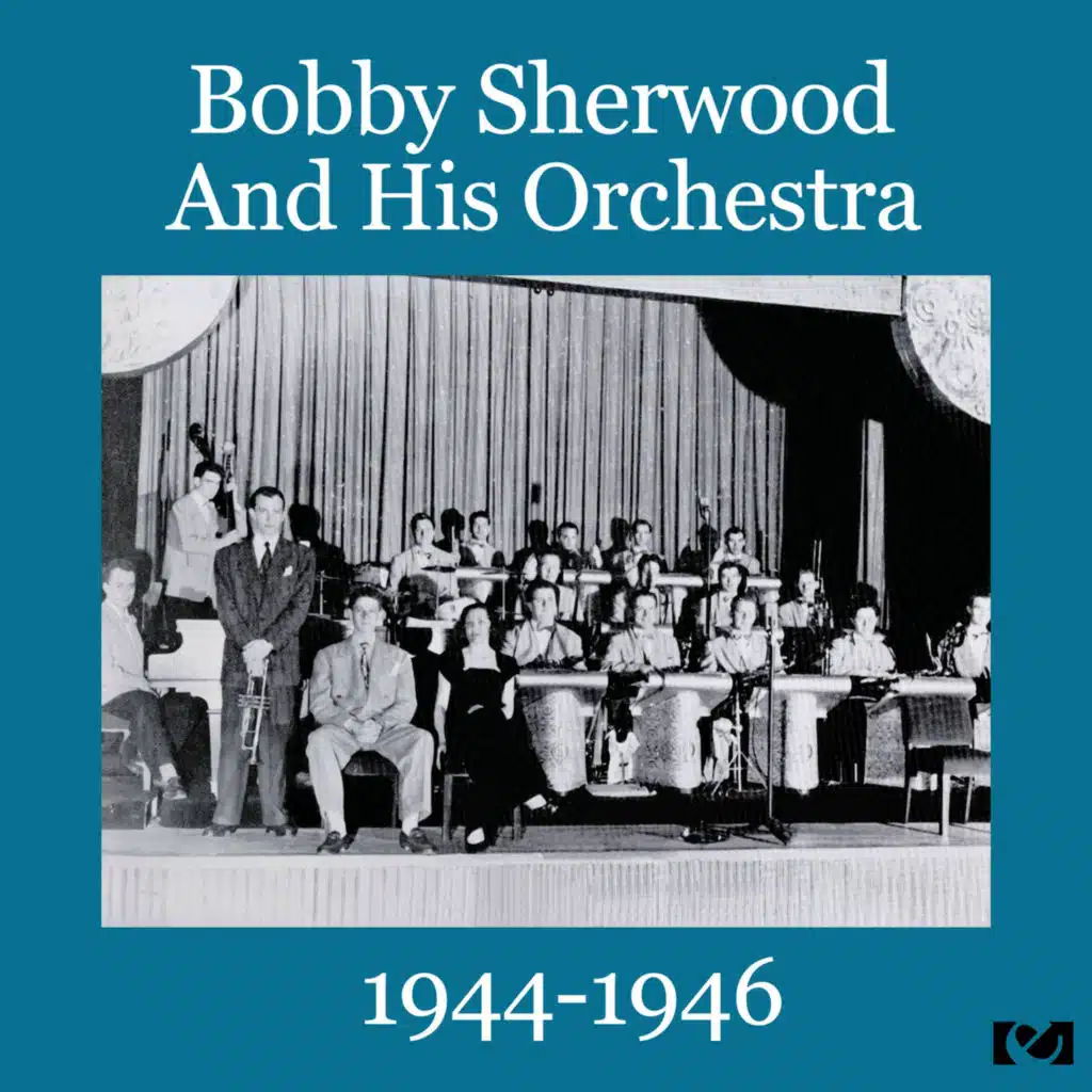 Bobby Sherwood And His Orchestra