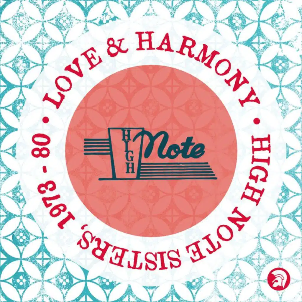 Love and Harmony: High Note Sisters 1973 - 1980