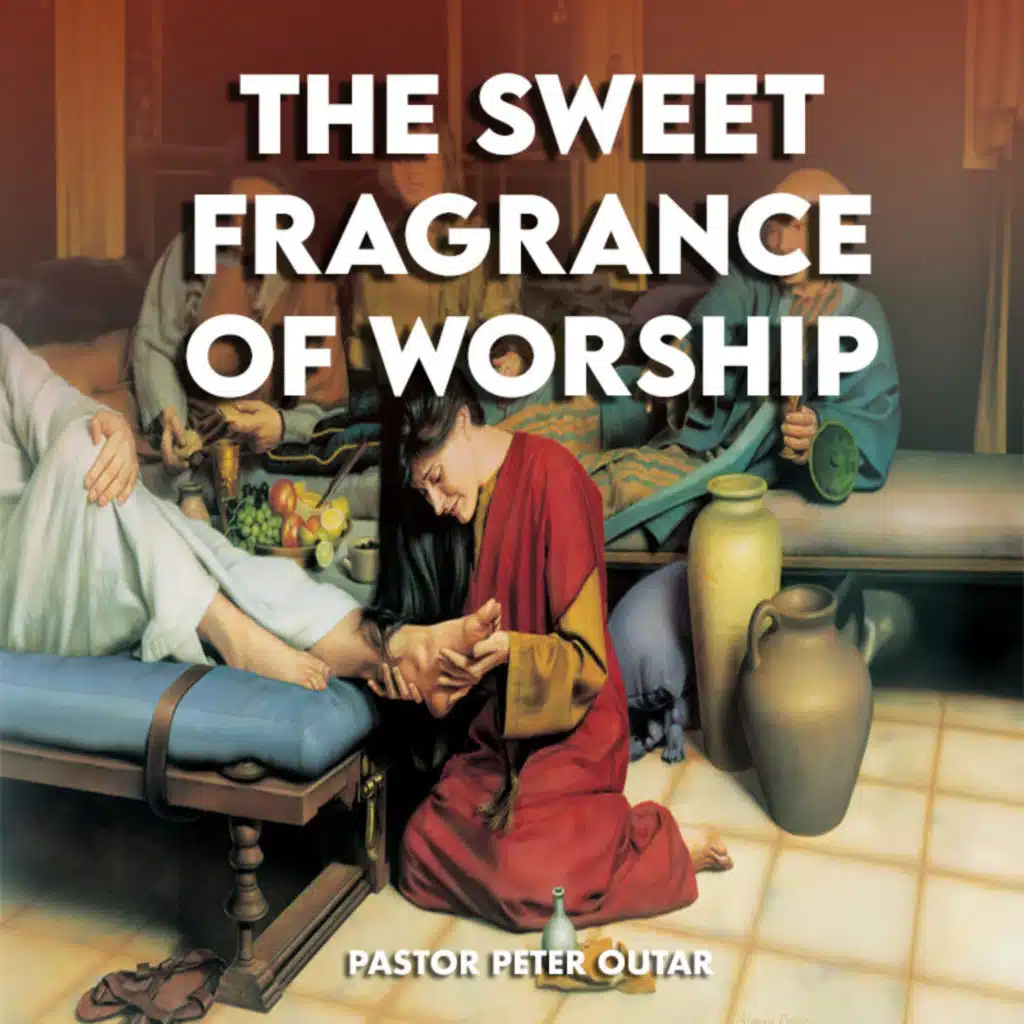 The Sweet Fragrance of Worship